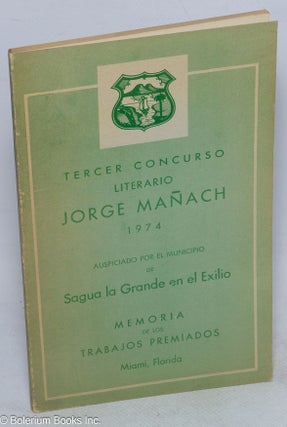 Cat.No: 46985 Tercer concurso literario Jorge Mañach; 1974, auspiciado por el Municipio...