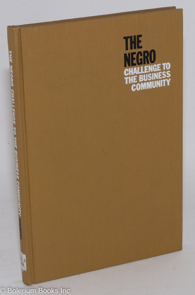 Cat.No: 47026 The Negro challenge to the business community. Eli Ginzberg, ed.