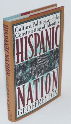 Cat.No: 47175 Hispanic nation; culture, politics, and the constructing of identity....