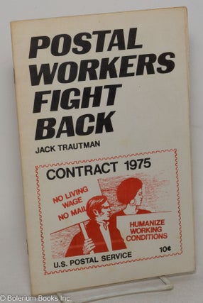 Cat.No: 47186 Postal Workers Fight Back. Jack Trautman