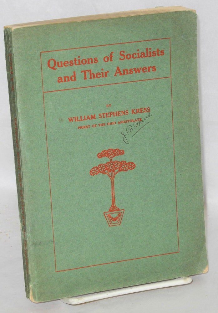 Cat.No: 47222 Questions of Socialists and their answers. Second ediiton, revised and enlarged. William Stephens Kress.
