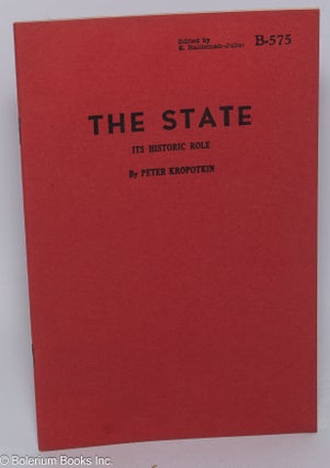 Cat.No: 47264 The State: its historic role. Peter Kropotkin, George Woodcock