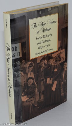 Cat.No: 47309 The new woman in Alabama: social reforms and suffrage, 1890-1920. Mary...
