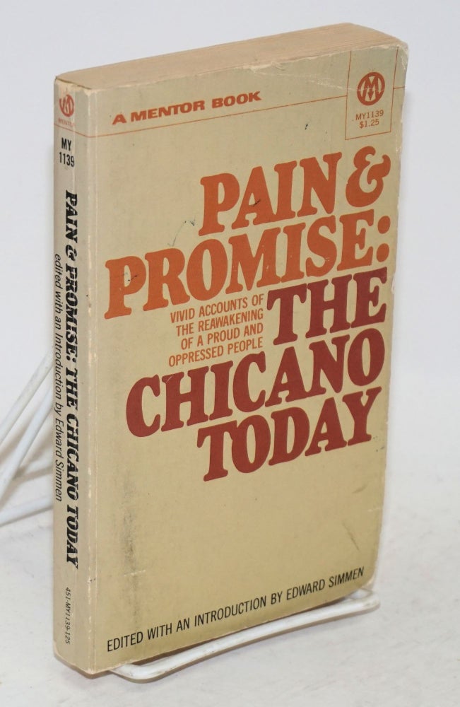 Cat.No: 47409 Pain and promise: the Chicano today. Edward Simmen, César E. Chávez Antonio Camejo.