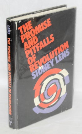 Cat.No: 4748 The promise and pitfalls of revolution. Sidney Lens