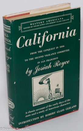 Cat.No: 47526 California: from the conquest in 1846 to the second vigilance committee in...