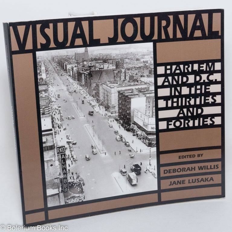 Cat.No: 47579 Visual journal; Harlem and D. C. in the thirties and forties. Deborah Willis, eds Jane Lusak.