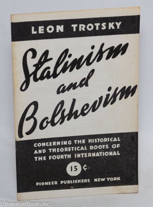 Cat.No: 47736 Stalinism and Bolshevism; concerning the historical and theoretical roots...
