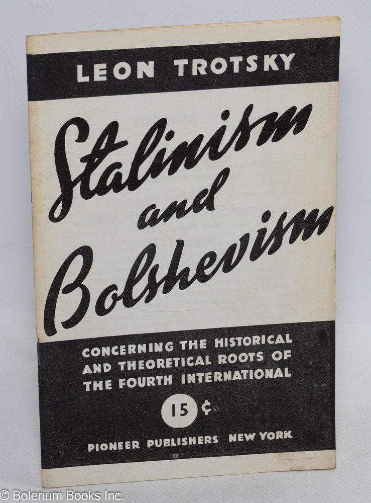 Cat.No: 47736 Stalinism and Bolshevism; concerning the historical and theoretical roots of the Fourth International. Leon Trotsky, William F. Warde, George Novack.