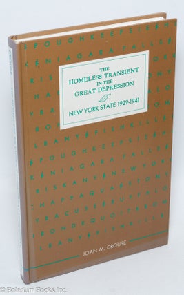 Cat.No: 47770 The Homeless Transient in the Great Depression: New York State, 1929-1941....