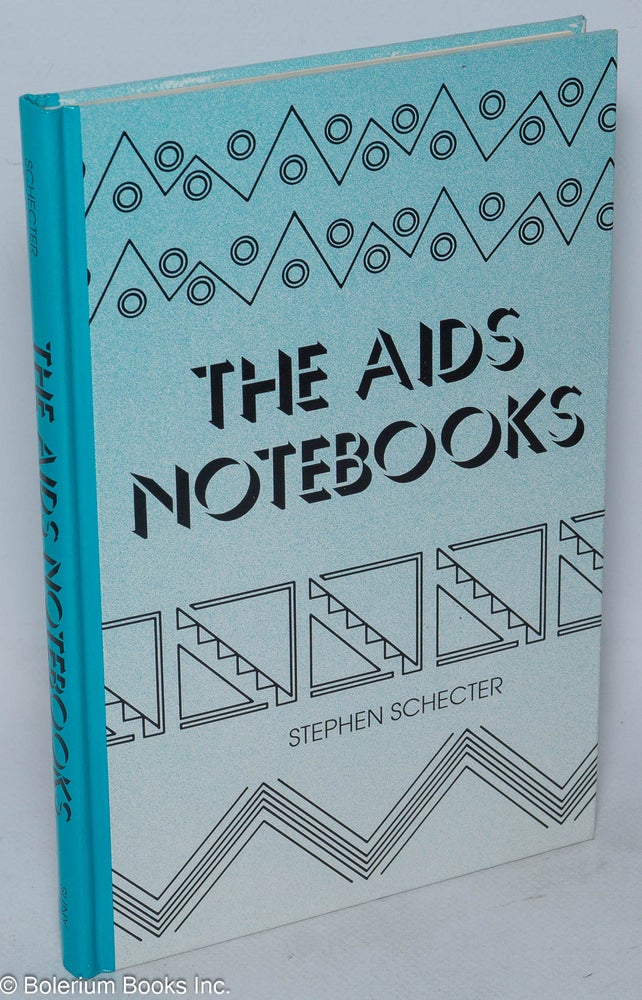 Cat.No: 47818 The AIDS notebooks. Stephen Schecter.