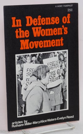 Cat.No: 47829 In defense of the women's movement. Ruthann Miller, Evelyn Reed, Mary-Alice...
