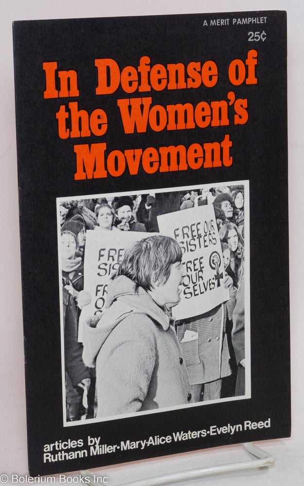 Cat.No: 47829 In defense of the women's movement. Ruthann Miller, Evelyn Reed, Mary-Alice Waters, and.