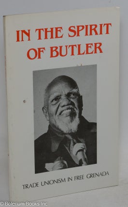 Cat.No: 47841 In the spirit of Butler; trade unionism in free Grenada