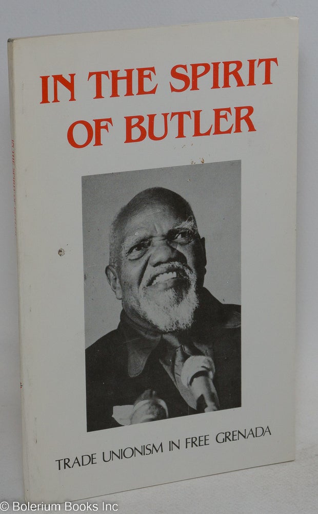 Cat.No: 47841 In the spirit of Butler; trade unionism in free Grenada