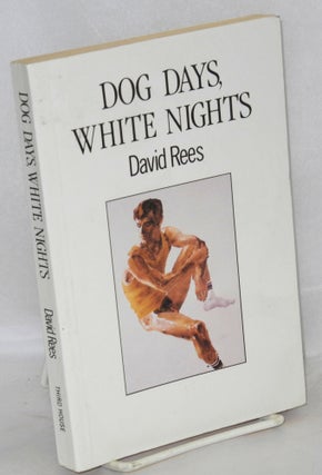 Cat.No: 47860 Dog days, white night; half a travel book. David Rees
