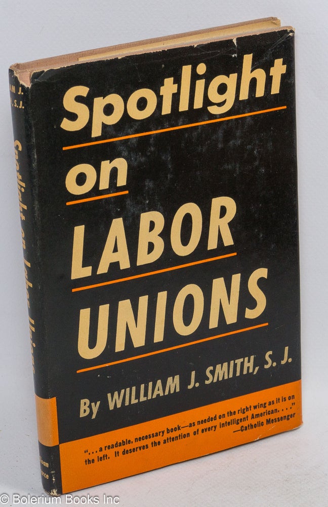 Cat.No: 4800 Spotlight on labor unions. William J. Smith.