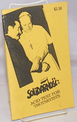 Cat.No: 48028 Solidarnosc: acid test for Trotskyists. Bolshevik Tendency