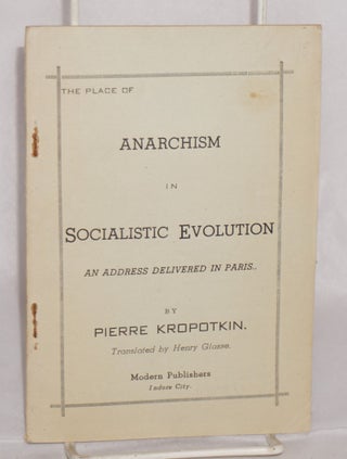 Cat.No: 48095 The place of anarchism in socialistic evolution: an address delivered in...