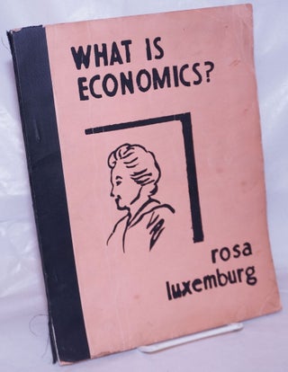 Cat.No: 48103 What is economics? Rosa Luxemburg, T. Edwards