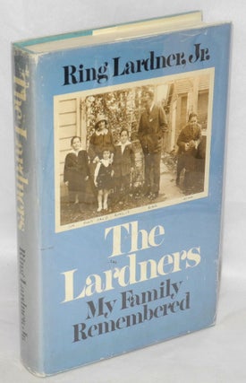 Cat.No: 4822 The Lardners: my family remembered. Ring Lardner, Jr