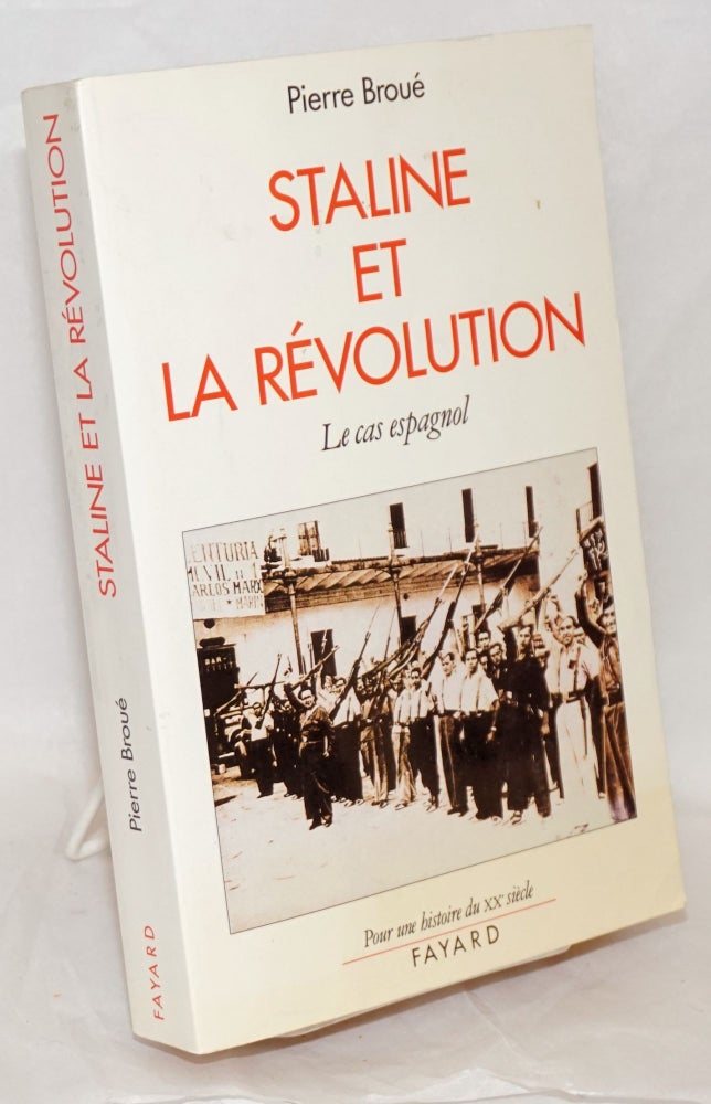 Cat.No: 48278 Staline et la Révolutión; le cas espagnol (1936-1939). Pierre Broué.
