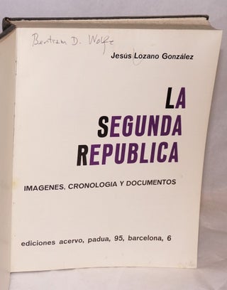 La Segunda Republica; imagenes, cronologia y documentos