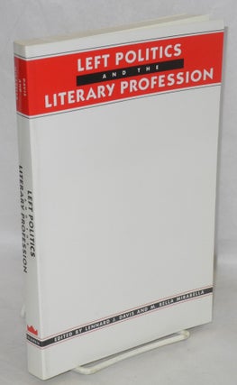Cat.No: 48336 Left Politics and the Literary Profession. Lennard J. Davis, eds M. Bella...