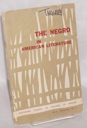 Cat.No: 48363 The Negro in American literature and a bibliography of literature by and...