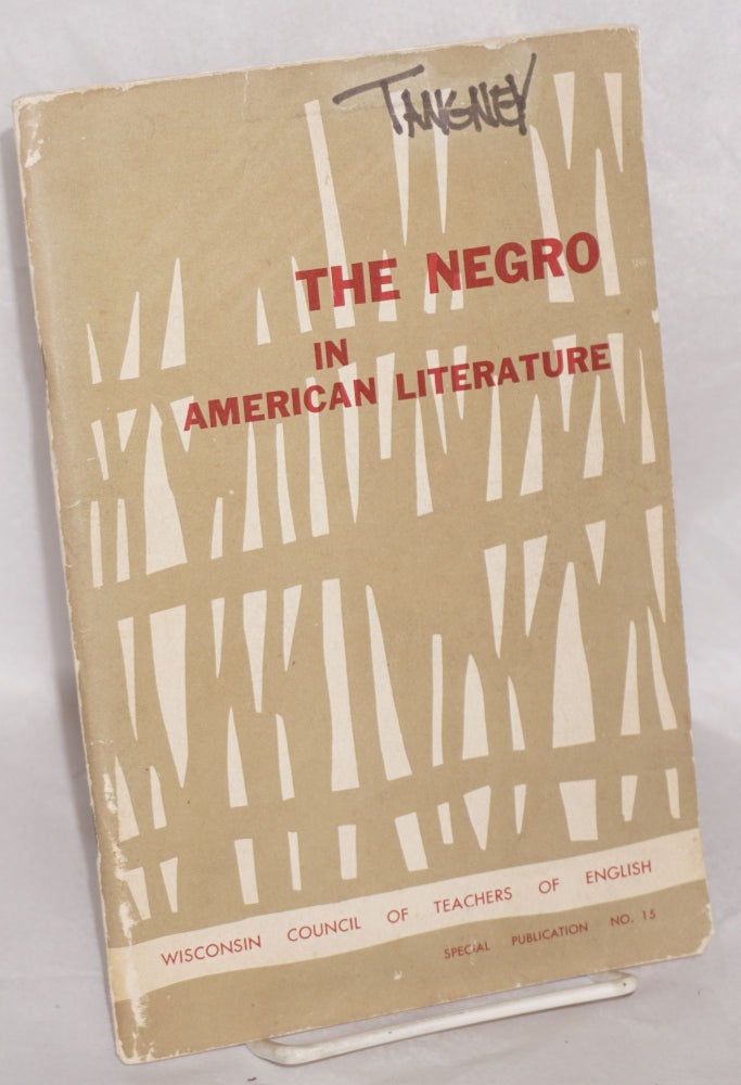 Cat.No: 48363 The Negro in American literature and a bibliography of literature by and about Negro Americans. Abraham Chapman, ed.