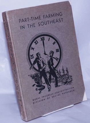 Cat.No: 48400 Part-time farming in the Southeast. R. H. Allen, Harriet L. Herring A. D....