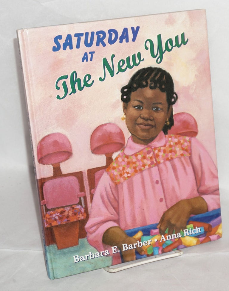 Cat.No: 48417 Saturday at the New You; illustrated by Anna Rich. Barbara E. Barber.