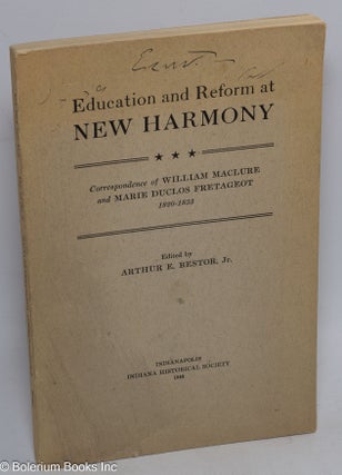 Cat.No: 4844 Education and reform at New Harmony: Correspondence of William MaClure and...