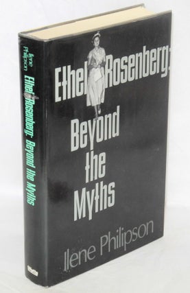 Cat.No: 4853 Ethel Rosenberg: beyond the myths. Ilene Philipson