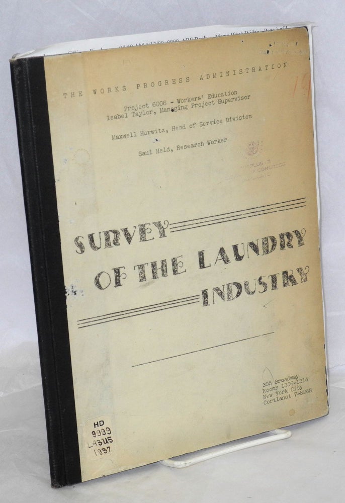 Cat.No: 48532 Survey of the laundry industry. [Cover title]. Isabel Taylor, Saul Held, Maxwell Hurwitz.