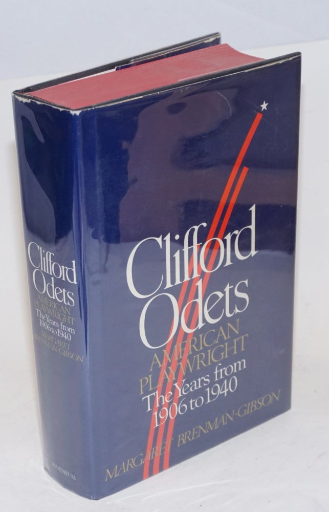 Cat.No: 4854 Clifford Odets: American playwright, the years from 1906 to 1940. Margaret Brenman-Gibson.
