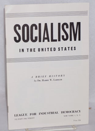 Cat.No: 48582 Socialism in the United States: a brief history. Harry W. Laidler