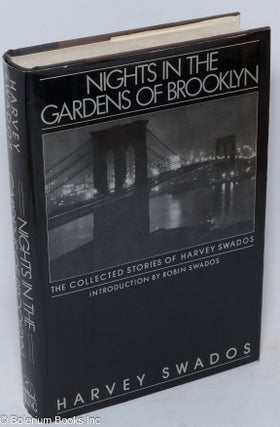 Cat.No: 4860 Nights in the gardens of Brooklyn: the collected stories of Harvey Swados....