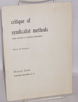 Cat.No: 48660 Critique of syndicalist methods; trade-unionism to anarcho-syndicalism....