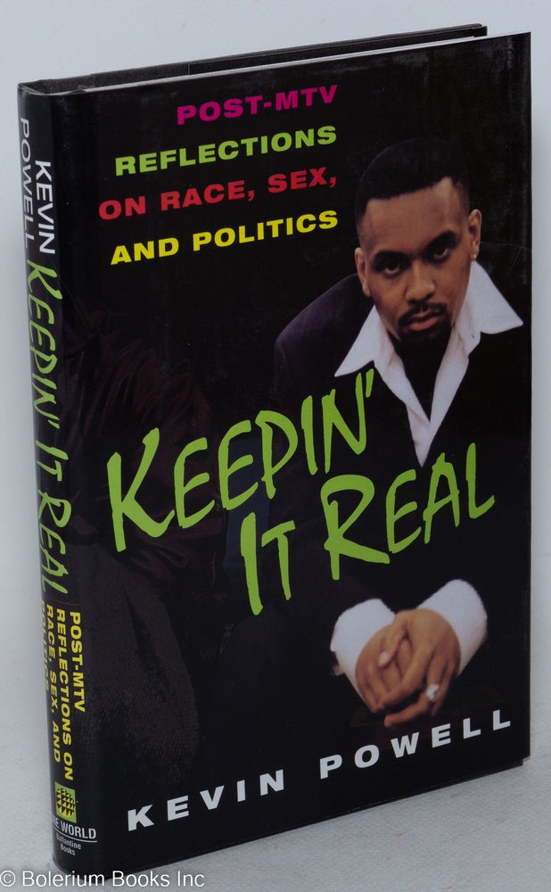 Cat.No: 48774 Keepin' it real; post-MTV reflections on race, sex, and politics. Kevin Powell.
