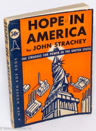 Cat.No: 4878 Hope in America: the struggle for power in the United States. John Strachey