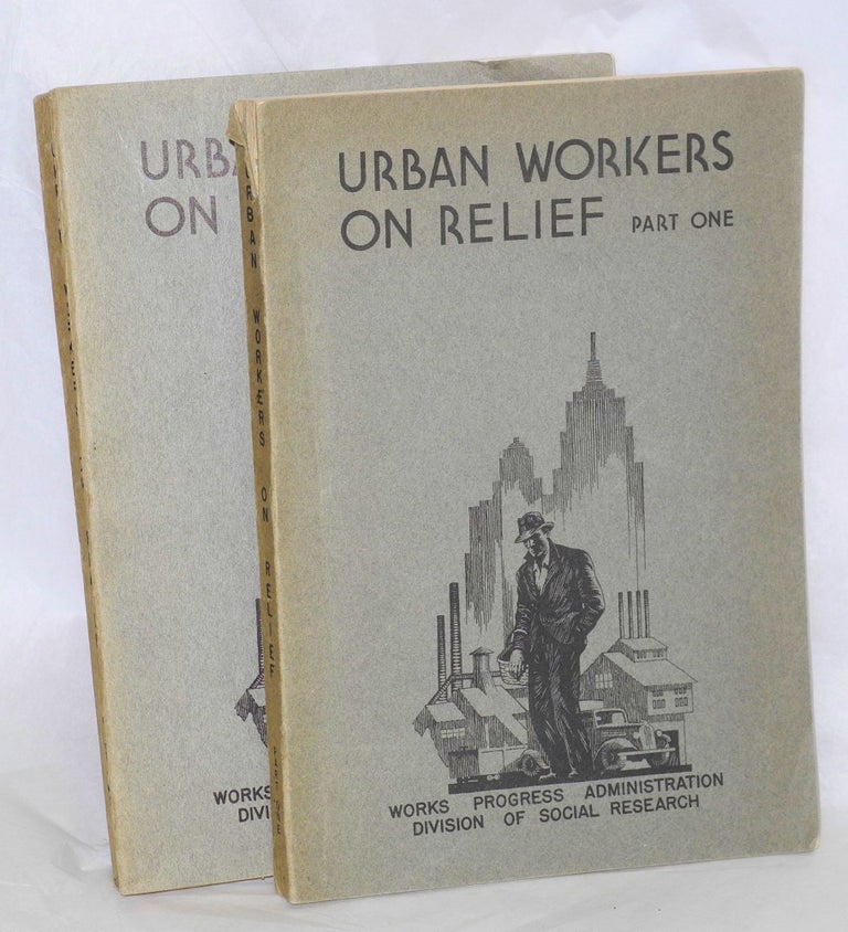 Cat.No: 48859 Urban workers on relief. Part 1: the occupational characteristics of workers on relief in urban areas, May 1934. Part 2: The occupational characteristics of workers on relief in 79 cities, May 1934. Gladys Palmer, Katherine D. Wood.