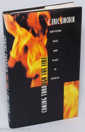 Cat.No: 48937 Coming through the fire; surviving race and place in America. C. Eric Lincoln