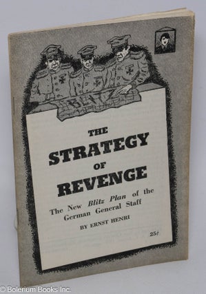 Cat.No: 49048 The Strategy of Revenge: The New Blitz Plan of the German General Staff....