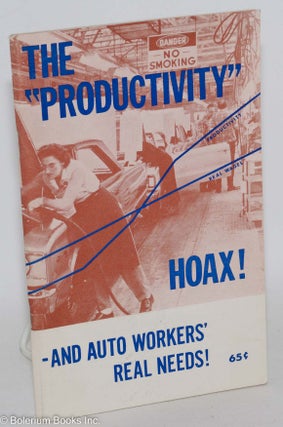 Cat.No: 49049 The "productivity" hoax! --and auto workers' real needs! a program for auto...