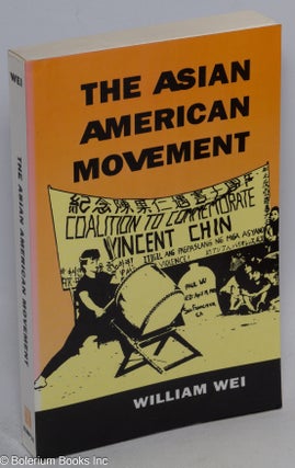 Cat.No: 49098 The Asian American movement. William Wei
