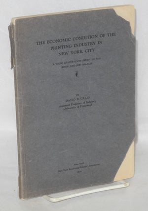 Cat.No: 49193 The economic condition of the printing industry in New York City: a wage...