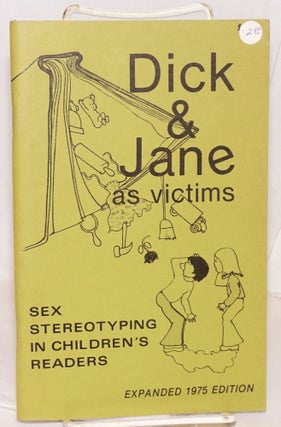 Cat.No: 49202 Dick and Jane as victims; sex stereotyping in children's books. Women on...