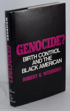 Cat.No: 49478 Genocide? Birth control and the black American. Robert G. Weisbord