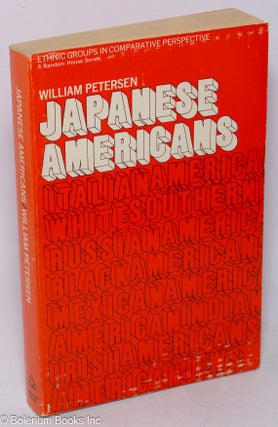 Cat.No: 49481 Japanese Americans; oppression and success. William Petersen